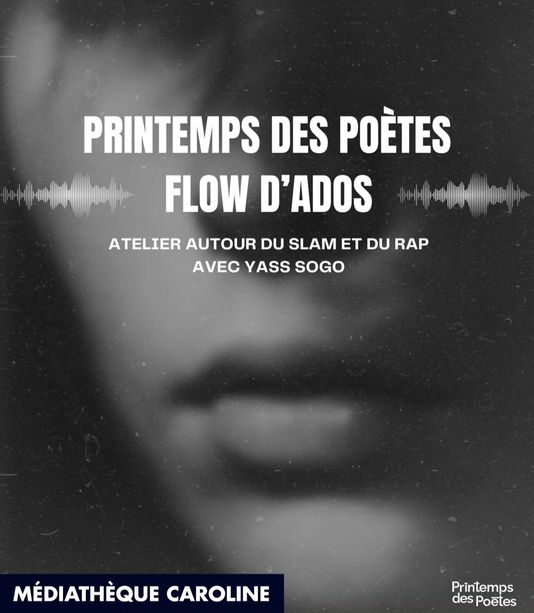 Printemps des Poètes: Yass Sogo guida un atelier Flow d’ados tra slam e rap alla Médiathèque Caroline