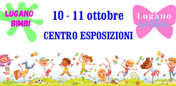 Al Centro Esposizioni di Lugano vanno in scena Lugano Bimbi e Lugano Creativa