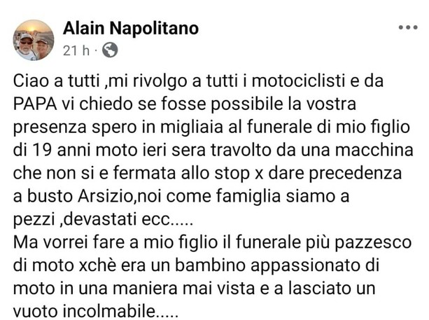 Il dolore e la rabbia di un padre distrutto dalla morte del figlio: «Travolto da una macchina che non ha rispettato la precedenza»